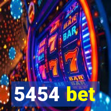 5454 bet